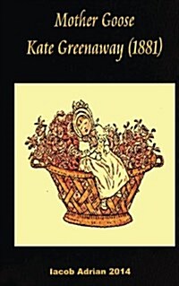 Mother Goose Kate Greenaway (1881) (Paperback)