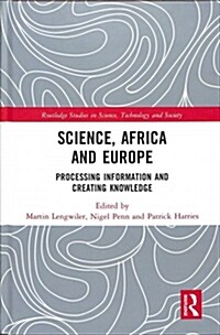 Science, Africa and Europe: Processing Information and Creating Knowledge (Hardcover)