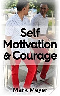 Self-motivation & Courage (Paperback)