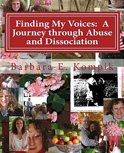 Finding My Voices: : A Journey through Abuse and Dissociation (Paperback)