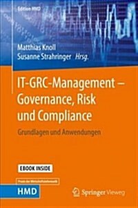 It-Grc-Management - Governance, Risk Und Compliance: Grundlagen Und Anwendungen (Hardcover, 1. Aufl. 2017)