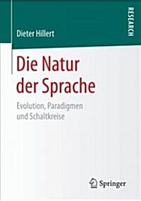 Die Natur Der Sprache: Evolution, Paradigmen Und Schaltkreise (Paperback, 1. Aufl. 2018)