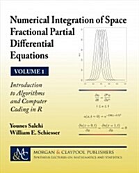 Numerical Integration of Space Fractional Partial Differential Equations: Vol 1 - Introduction to Algorithms and Computer Coding in R (Hardcover)