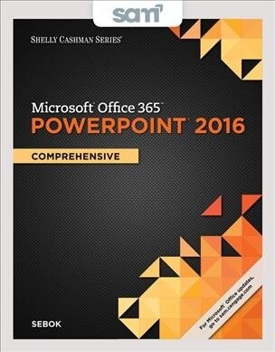 Microsoft Office 365 & Powerpoint 2016 + Sam 365 & 2016 Assessments, Trainings, and Projects With 2 Mindtap Reader Access Card (Paperback, Pass Code, PCK)