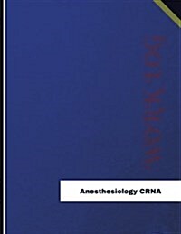 Anesthesiology CRNA Work Log: Work Journal, Work Diary, Log - 136 pages, 8.5 x 11 inches (Paperback)