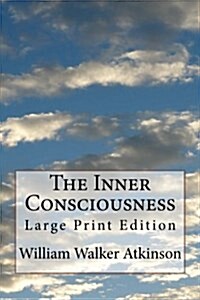 The Inner Consciousness: Large Print Edition (Paperback)