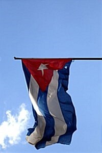 Cuban Flag Flying in the Wind in Havana Cuba Journal: Take Notes, Write Down Memories in this 150 Page Lined (Paperback)