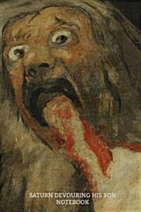Saturn Devouring His Son Notebook (Paperback, NTB)