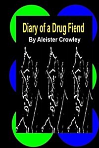 Diary of a Drug Fiend by Aleister Crowley: Illustrated (Paperback)