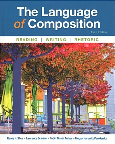 The Language of Composition: Reading, Writing, Rhetoric (Hardcover, 3)