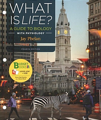 Loose-Leaf Version for What Is Life? a Guide to Biology with Physiology (Loose Leaf, 4)