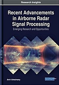 Recent Advancements in Airborne Radar Signal Processing: Emerging Research and Opportunities (Hardcover)