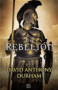 La Rebelin / The Risen: A Novel of Spartacus (Hardcover)