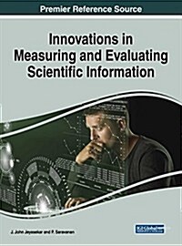 Innovations in Measuring and Evaluating Scientific Information (Hardcover)