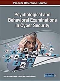 Psychological and Behavioral Examinations in Cyber Security (Hardcover)