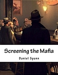 Screening the Mafia (Paperback)