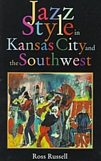 Jazz Style In Kansas City And The Southwest (Paperback)