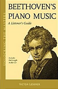 Beethovens Piano Music - A Listeners Guide: Unlocking the Masters Series, No. 23 [With CD (Audio)] (Paperback)