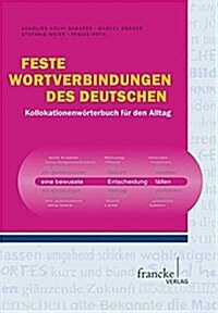 Feste Wortverbindungen des Deutschen: Kollokationen-Wörterbuch für den Alltag (Hardcover)