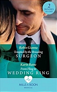 Tempted By The Brooding Surgeon : Tempted by the Brooding Surgeon / from Fling to Wedding Ring (Paperback)