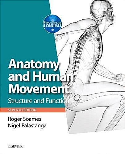 Anatomy and Human Movement : Structure and function (Paperback, 7 ed)