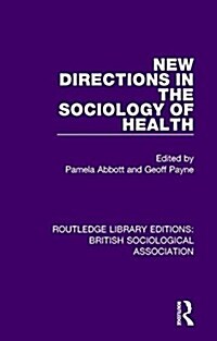 New Directions in the Sociology of Health (Hardcover)