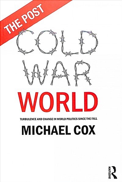 The Post Cold War World: Turbulence and Change in World Politics Since the Fall (Paperback)