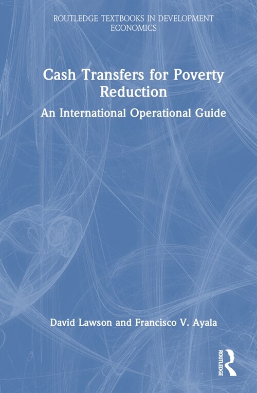 Cash Transfers for Poverty Reduction : An International Operational Guide (Hardcover)