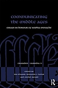 Communicating the Middle Ages : Essays in Honour of Sophia Menache (Hardcover)
