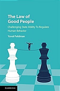 The Law of Good People : Challenging States Ability To Regulate Human Behavior (Hardcover)