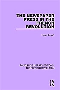 The Newspaper Press in the French Revolution (Paperback)