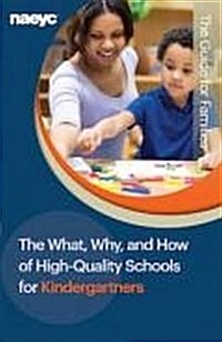 The What, Why, and How of High-Quality Schools for Kindergartners : The Guide for Families (Pamphlet)