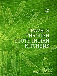 Travels Through South Indian Kitchens (Hardcover)