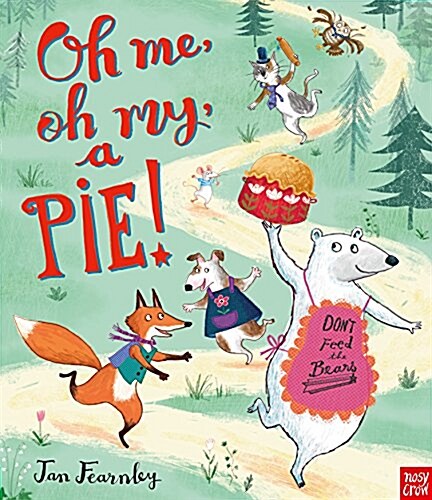 Oh Me, Oh My, A Pie! (Hardcover)