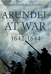 Arundel at War 1642-1644 (Paperback)