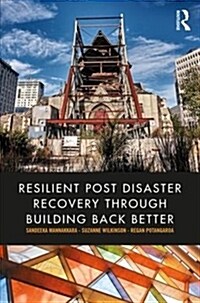 Resilient Post Disaster Recovery through Building Back Better (Paperback)