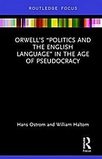 Orwell’s “Politics and the English Language” in the Age of Pseudocracy (Hardcover)