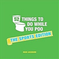 52 Things to Do While You Poo : The Sports Edition (Hardcover)