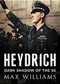 Heydrich : Dark Shadow of the SS (Hardcover)