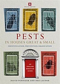 Pests in Houses Great and Small : Identification, Prevention and Eradication (Paperback)