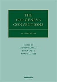 The 1949 Geneva Conventions : A Commentary (Paperback)