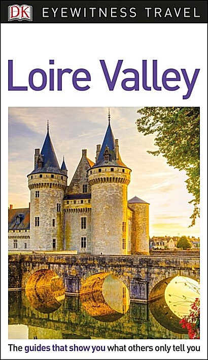 DK Eyewitness Loire Valley (Paperback, 2 ed)