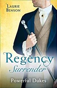 Regency Surrender: Powerful Dukes : An Unsuitable Duchess / an Uncommon Duke (Secret Lives of the Ton) (Paperback)