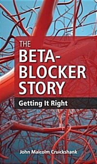 The Beta-Blocker Story : Getting it Right (Paperback)