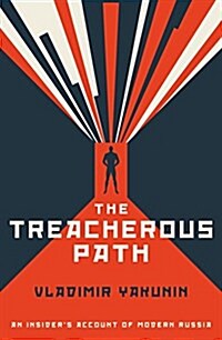 The Treacherous Path : An Insiders Account of Modern Russia (Hardcover)