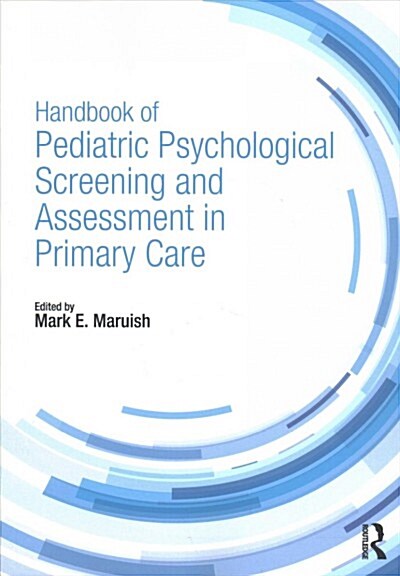 Handbook of Pediatric Psychological Screening and Assessment in Primary Care (Paperback)