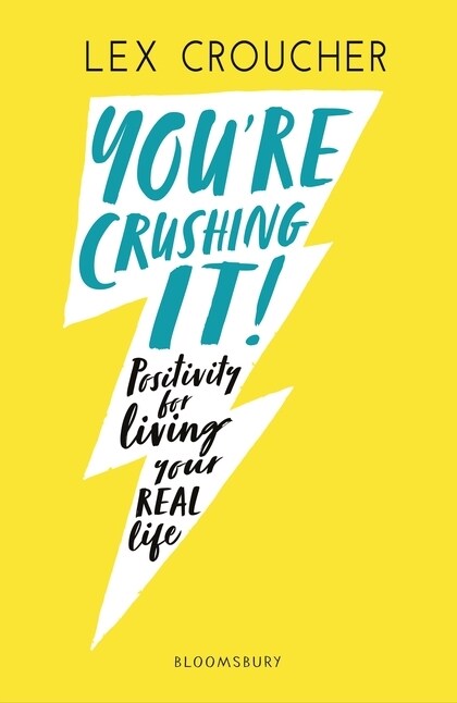 Youre Crushing It : Positivity for living your REAL life (Paperback)