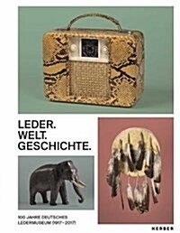 100 Jahre Deutsches Ledermuseum (1917 - 2017) (Paperback)