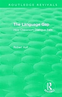 The Language Gap : How Classroom Dialogue Fails (Hardcover)