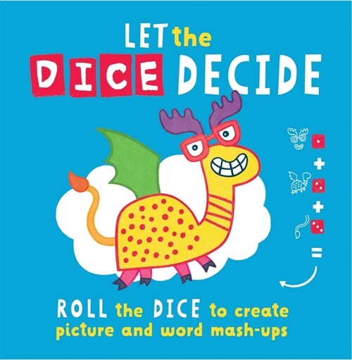 Let The Dice Decide : Roll the Dice to Create Picture and Word Mash-Ups (Paperback)